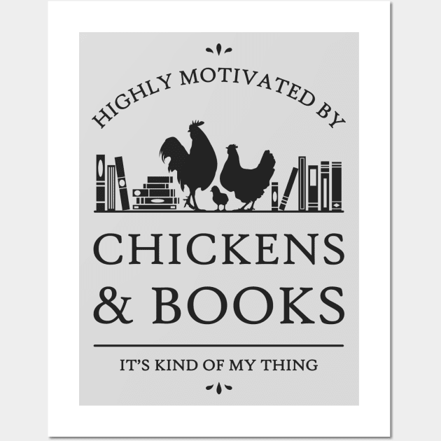 Highly Motivated by Chickens and Books Wall Art by rycotokyo81